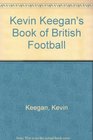 Kevin Keegan's Book of British Football