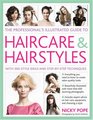 Professional's Illustrated Guide to Haircare  Hairstyles With 300 Style Ideas and StepbyStep Techniques