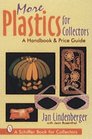 More Plastics for Collectors A Handbook  Price Guiide