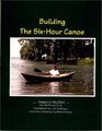 Building The SixHour Canoe
