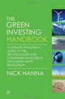 The Green Investing Handbook A detailed investment guide to the technologies and companies involved in the sustainability revolution