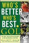 Who's Better Who's Best in Golf
