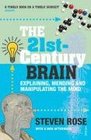 The 21st Century Brain Explaining Mending and Manipulating the Mind