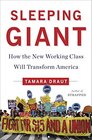 Sleeping Giant How the New Working Class Will Transform America