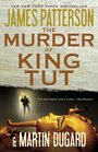The Murder of King Tut The Plot to Kill the Child King  A Nonfiction Thriller