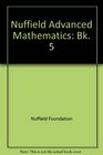 Nuffield Advanced Mathematics Bk 5