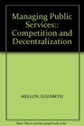 Managing Public Services Competition and Decentralization