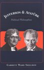 Jefferson and Ataturk Political Philosophies