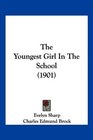 The Youngest Girl In The School