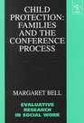 Child Protection Families and the Conference Process