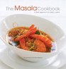 The Masala Cookbook A Fresh Approach to Indian Cuisine