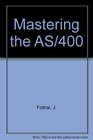 Mastering the As/400 A Practical HandsOn Guide