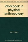 Workbook in physical anthropology