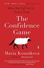 The Confidence Game Why We Fall for It    Every Time