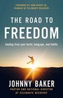 The Road to Freedom Healing from Your Hurts Hangups and Habits