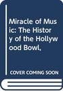 Miracle of music The history of the Hollywood Bowl