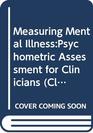 Measuring Mental IllnessPsychometric Assessment for Clinicians