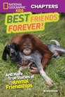 Best Friends Forever and More True Stories of Animal Friendships