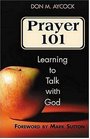 Prayer 101 Learning to Talk With God