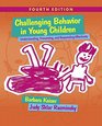 Challenging Behavior in Young Children Understanding Preventing and Responding Effectively with Enhanced Pearson eText  Access Card Package