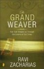 The Grand Weaver How God Shapes Us Through the Events of Our Lives