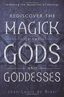 Rediscover the Magick of the Gods and Goddesses Revealing the Mysteries of Theurgy