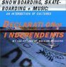 Declaration of Independents Snowboarding Skateboarding  Music  An Intersection of Cultures