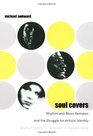 Soul Covers Rhythm and Blues Remakes and the Struggle for Artistic Identity