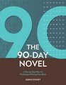 The 90Day Novel A DaybyDay Plan for Outlining  Writing Your Book