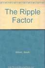The Ripple Factor