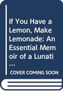 If You Have a Lemon Make Lemonade