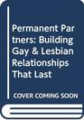 Permanent Partners Building Gay  Lesbian Relationships That Last