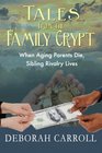 Tales From The Family Crypt When Aging Parents Die Sibling Rivalry Lives
