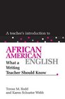 A Teacher's Introduction To African American English What A Writing Teacher Should Know