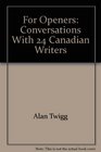 For openers Conversations with 24 Canadian writers