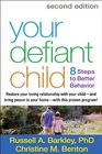 Your Defiant Child Second Edition Eight Steps to Better Behavior