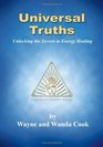 Universal Truths: Unlocking the Secrets of Energy Healing