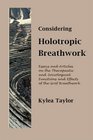 Considering Holotropic Breathwork Essays and Articles on the Therapeutic and Sociological Functions and Effects of the Grof Breathwork