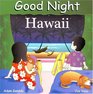 Good Night Hawaii (Good Night Our World series)