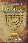 Should Christians be Torah Observant