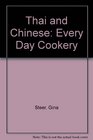 Thai and Chinese Every Day Cookery
