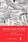 Criminal Justice Act 2003 A Guide to the New Procedures And Sentencing