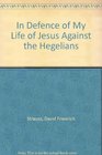 In Defense of My Life of Jesus Against the Hegelians