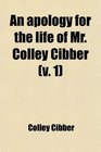 An Apology for the Life of Mr Colley Cibber