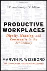 Productive Workplaces Dignity Meaning and Community in the 21st Century