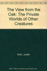 The View from the Oak: The Private Worlds of Other Creatures