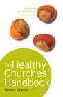 Healthy Churches Handbook A Process for Revitalising Your Church