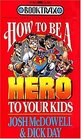 How to be a Hero to Your Kids
