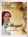 Abegail: Ghostly Lover or Guardian Angel...