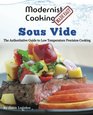 Modernist Cooking Made Easy Sous Vide The Authoritative Guide to  Low Temperature Precision Cooking
